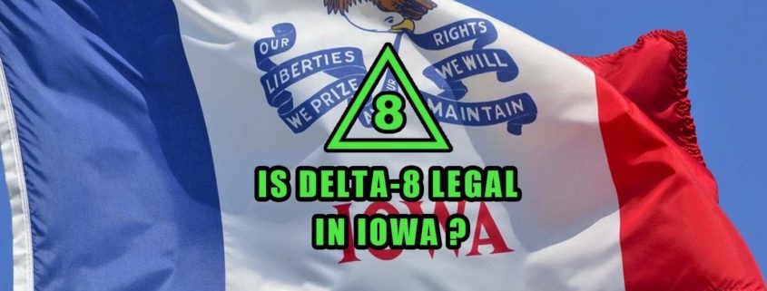 Is Delta-8 Legal in Iowa flag