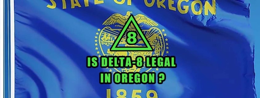 Is Delta-8 THC Legal in Oregon flag