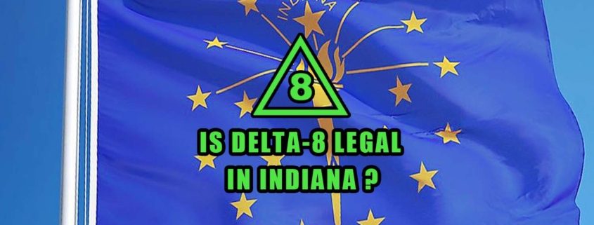Is Delta-8 Legal in Indiana flag