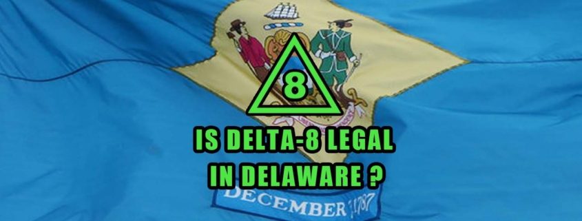 Is Delta-8 Legal in Delaware flag