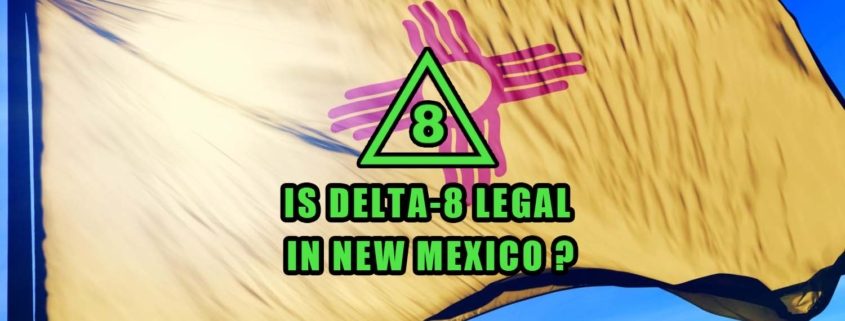 Is Delta-8 Legal in New Mexico? flag