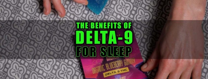The Benefits of Delta-9 for Sleep. Earthy Select