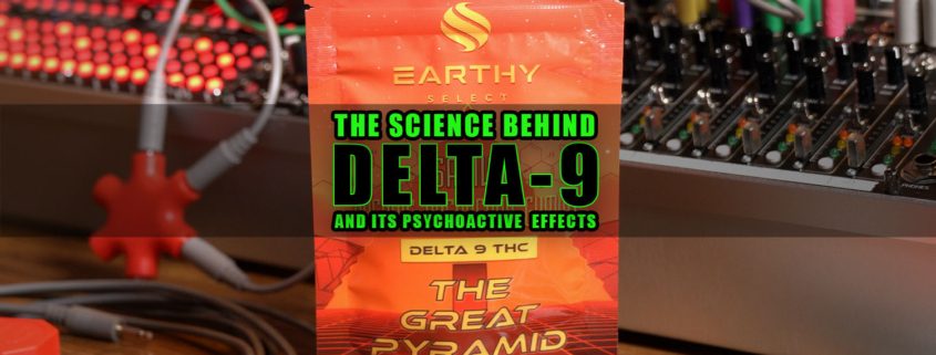 The Science Behind Delta-9 and its Psychoactive Effects. Earthy Select 50mg Sativa Gummies