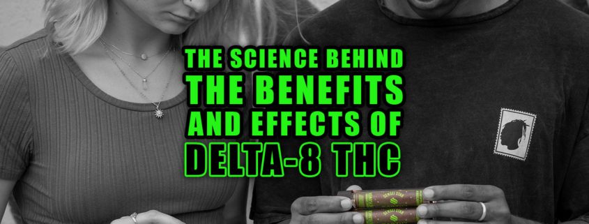 The Science Behind the Benefits and Effects of Delta-8 THC. Earthy Select