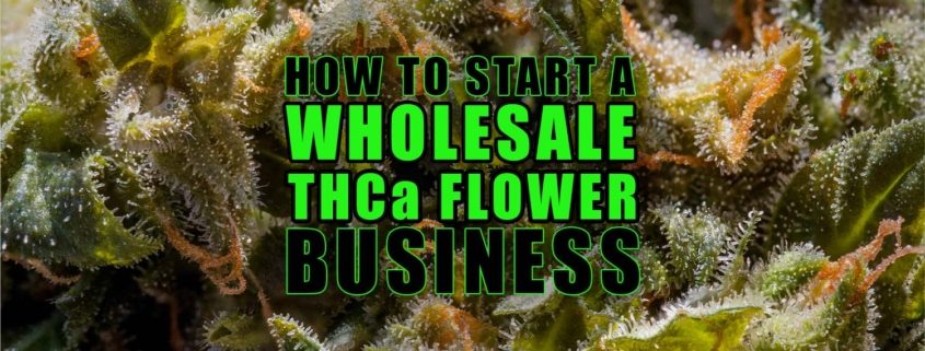 How to Start a Wholesale THCa Flower Business | Earthy Wholesale