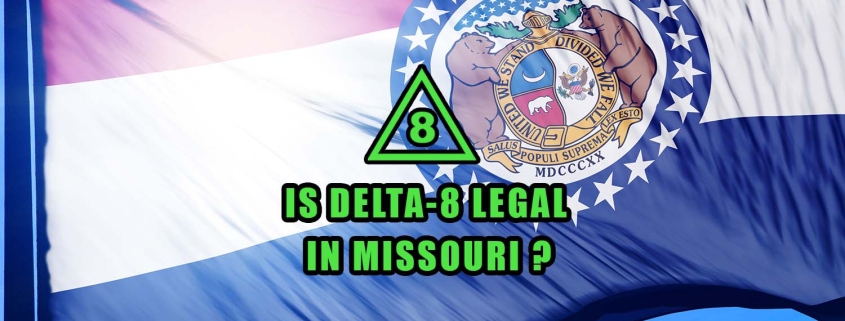 Is Delta-8 Legal in Missouri?