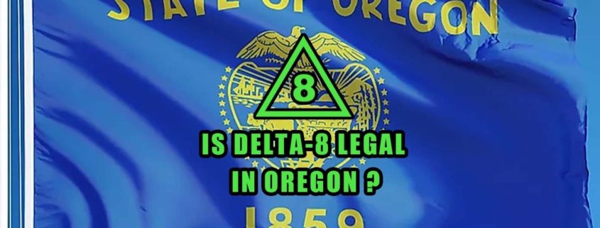 Is Delta-8 THC Legal in Oregon flag