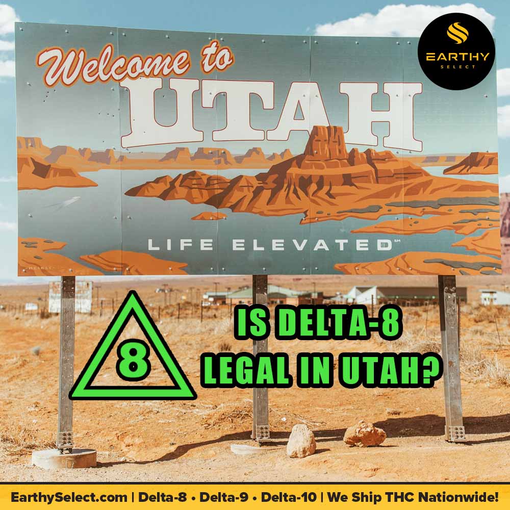Utah landscape, Welcome to Utah sign, and Is Delta-8 legal in Utah? with Earthy Select logo