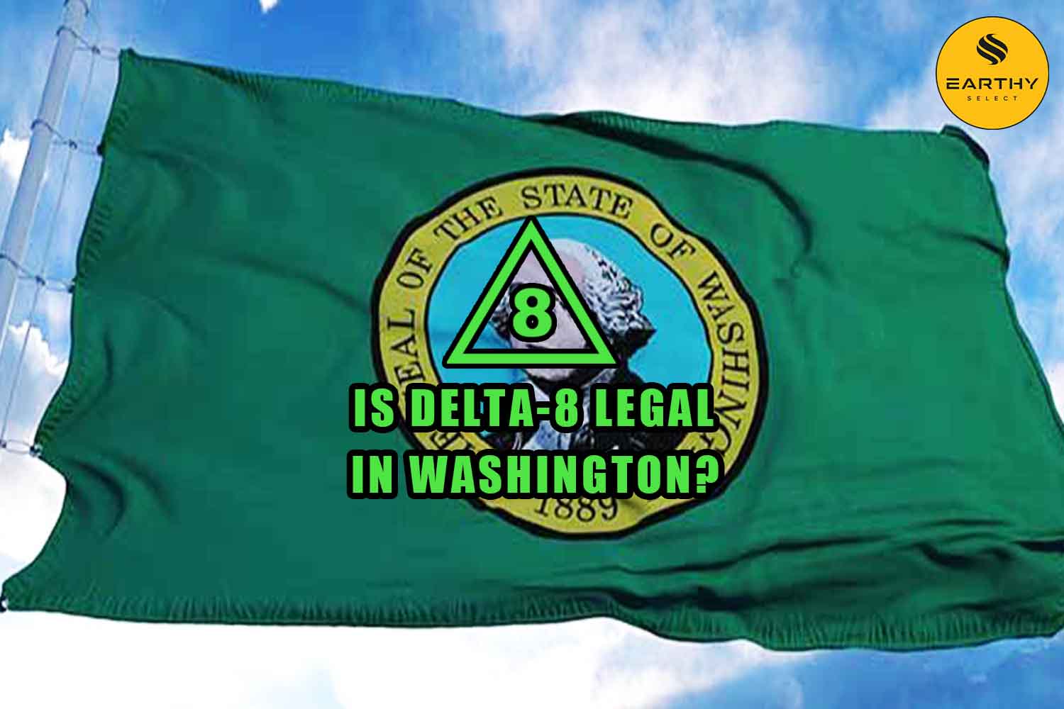 Is delta-8 legal in Washington flag and earthy select logo