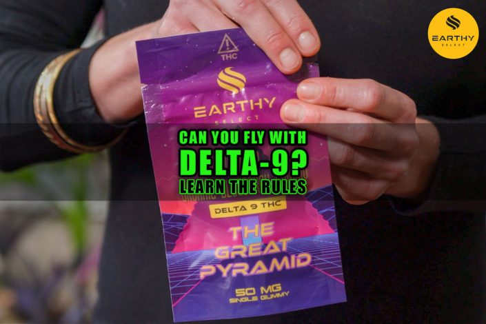 Can You Fly With Delta-9? Learn The Rules. Earthy Select