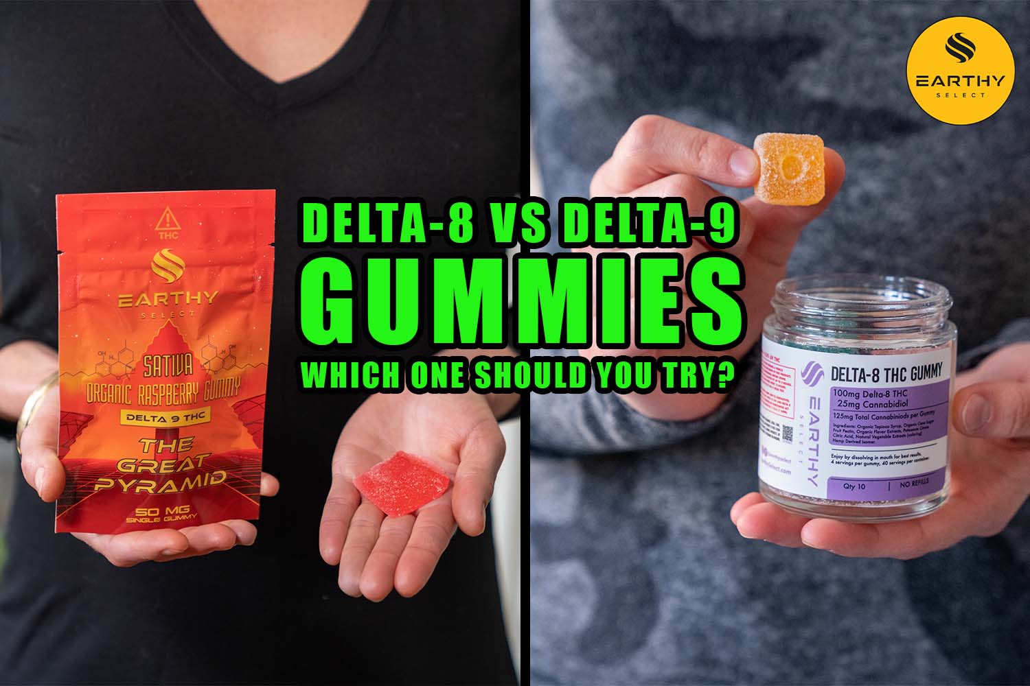 Delta-8 vs Delta-9 Gummies: Which one should you try? Earthy Select