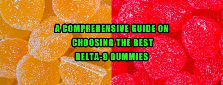 A Comprehensive Guide on Choosing the Best Delta-9 Gummies. Indica, Sativa. Earthy Select