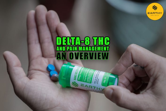 Delta 8 THC and Pain Management: An Overview. Earthy Select. nano Delta-8 THC Tarts