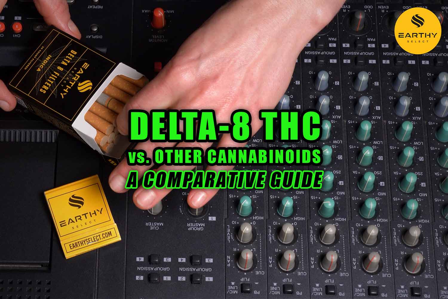 Delta-8 THC vs Other Cannabinoids: A Comparative Guide. Earthy Select