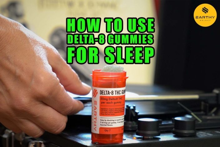 How to use Delta-9 gummies for sleep. Earthy Select 50mg gummies on a record player.