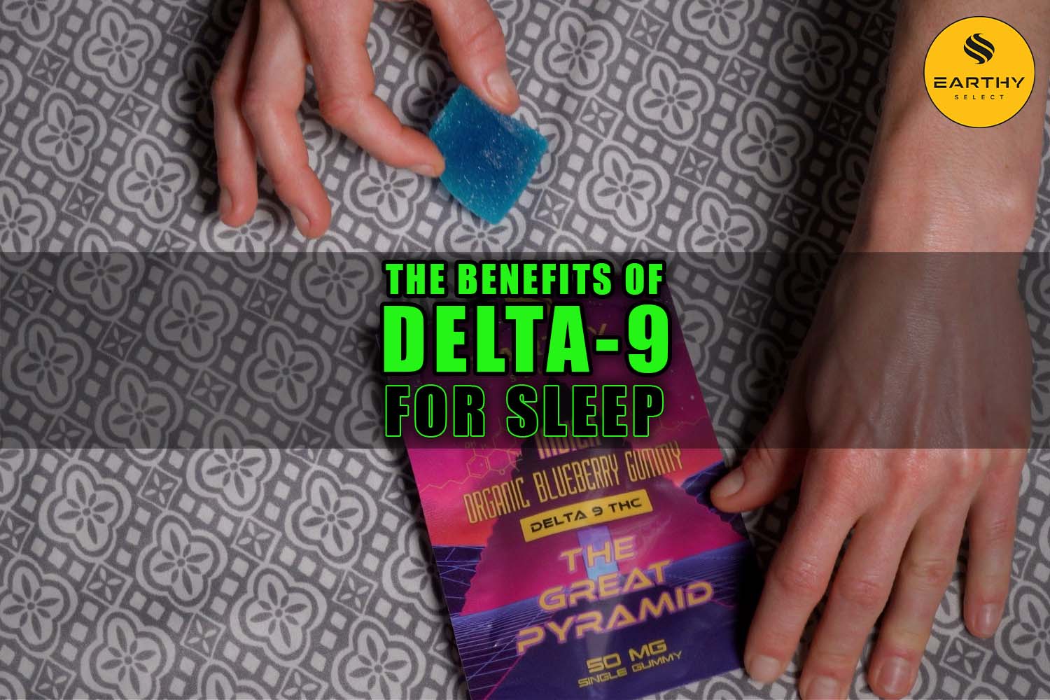 The Benefits of Delta-9 for Sleep. Earthy Select