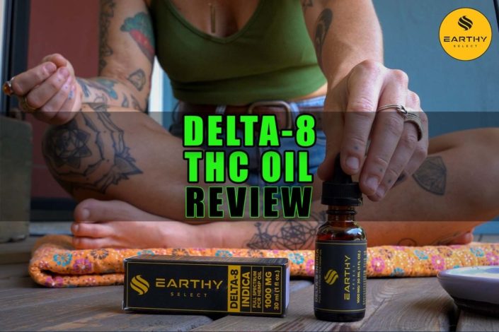 Delta-8 THC Oil Review. Earthy Select Delta-8 Oil