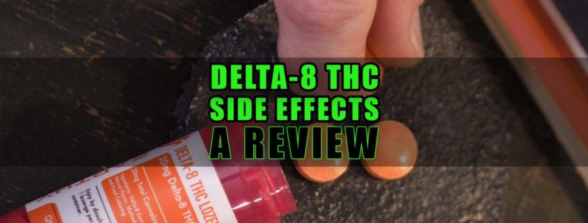 Delta-8 THC Side Effects: A Review. Earthy Select Delta-8 THC Lozenges