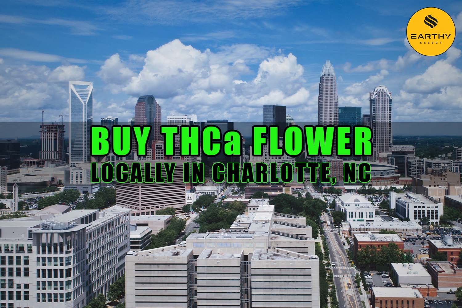 Buy THCa Flower Locally In Charlotte, North Carolina. Earthy Select