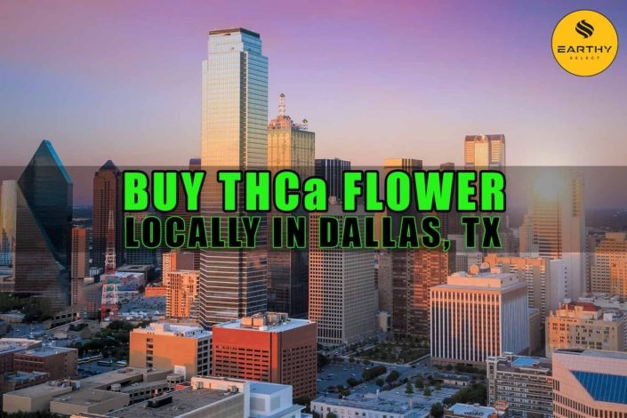 Buy THCa Flower Locally In Dallas, Texas | Earthy Select