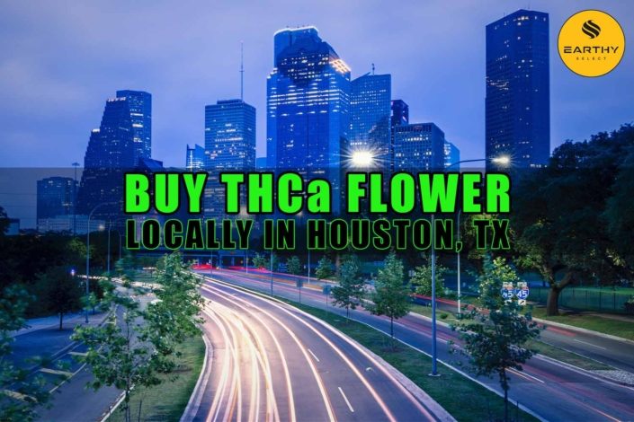 Buy THCa Flower Locally In Houston, Texas | Earthy Select