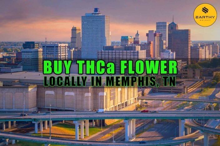 Buy THCa Flower Locally In Memphis, Tennessee. Earthy Select