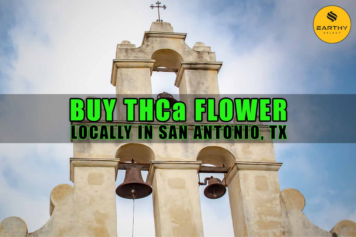 Buy THCa Flower Locally In San Antonio, Texas | Earthy Select