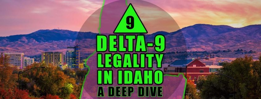 Delta-9 Legality in Idaho: A Deep Dive | Earthy Select
