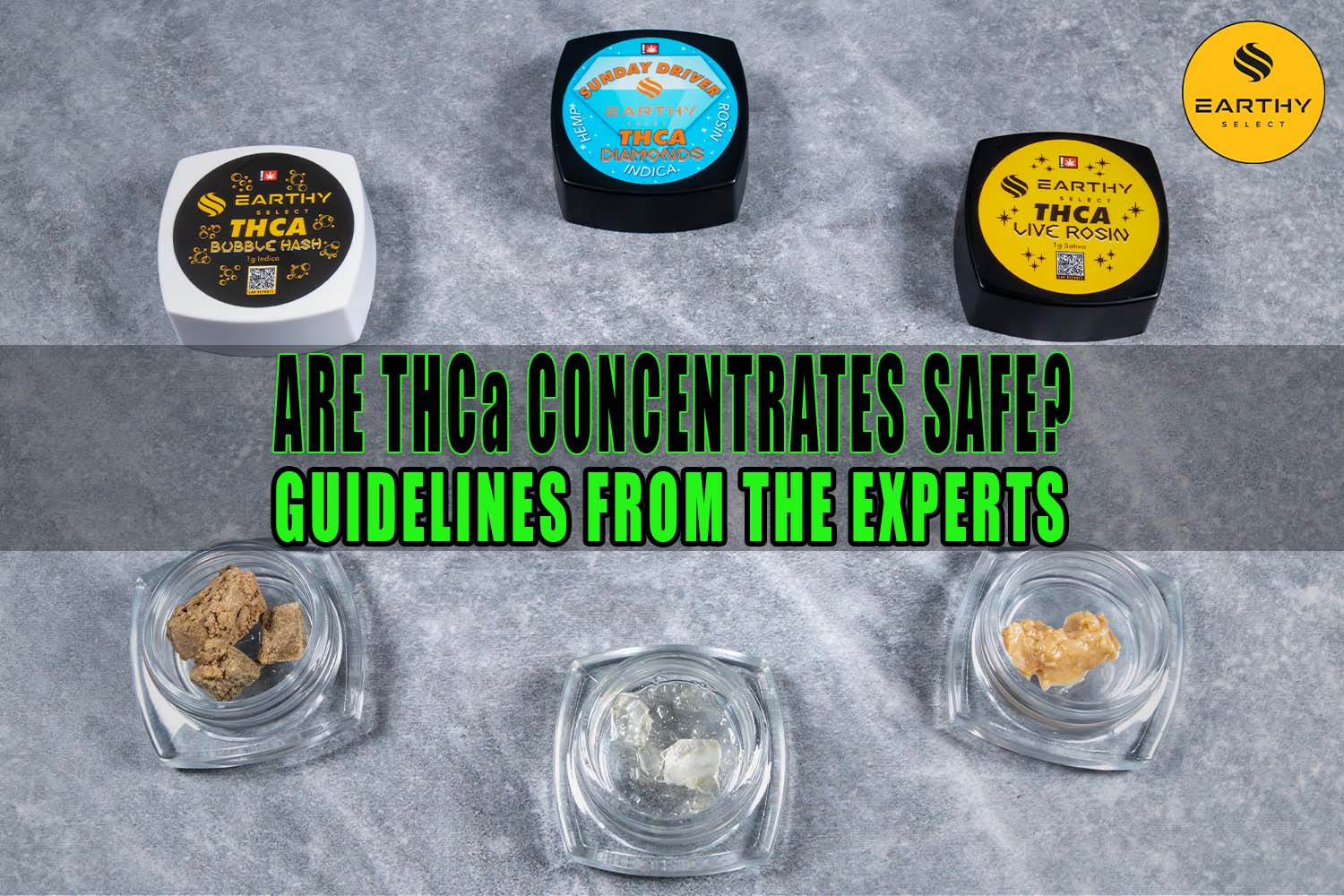 Are THCa Concentrates Safe? Guidelines From the Experts | Earthy Select