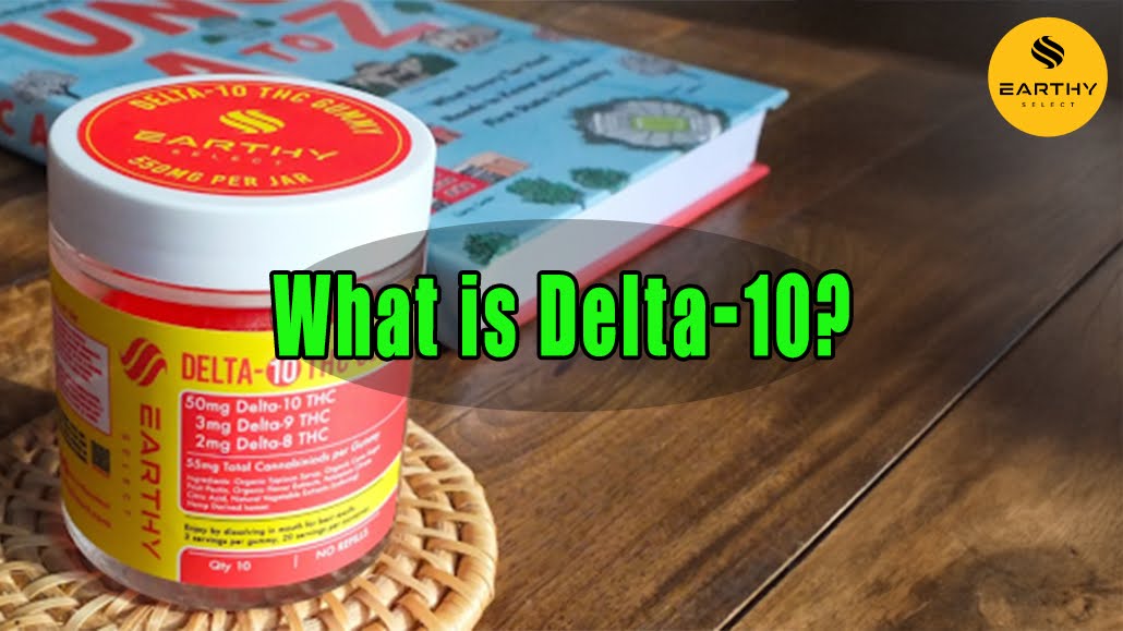 Container of Earthy’s Select Delta-10 THC Gummies on a rattan coaster