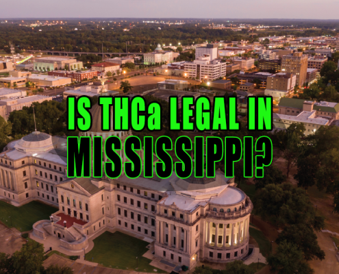 Learn whether THCa is Legal in Mississippi