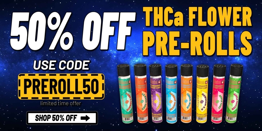 Earthy Select -50% Off THCa Flower Pre-Rolls - Use Code: PREROLL50