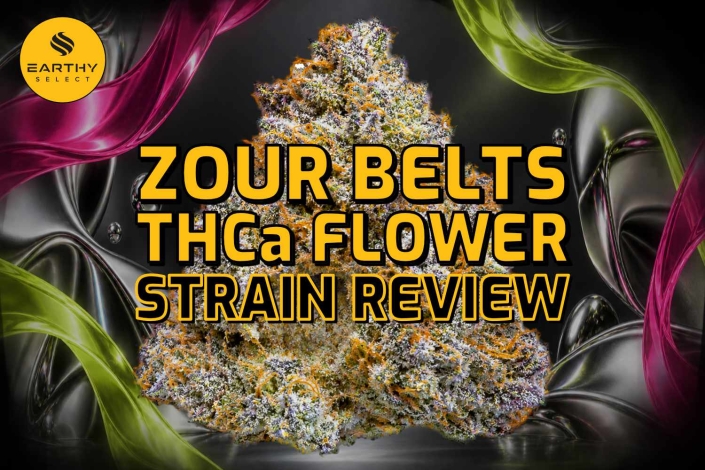 Zour Belts THCa Flower Strain Review - Earthy Select - Blog