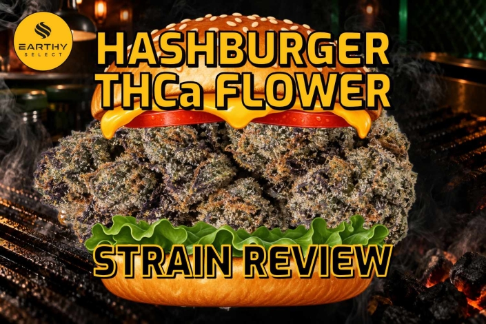 Hashburger THCa Flower Strain Review - Earthy Select - Blog
